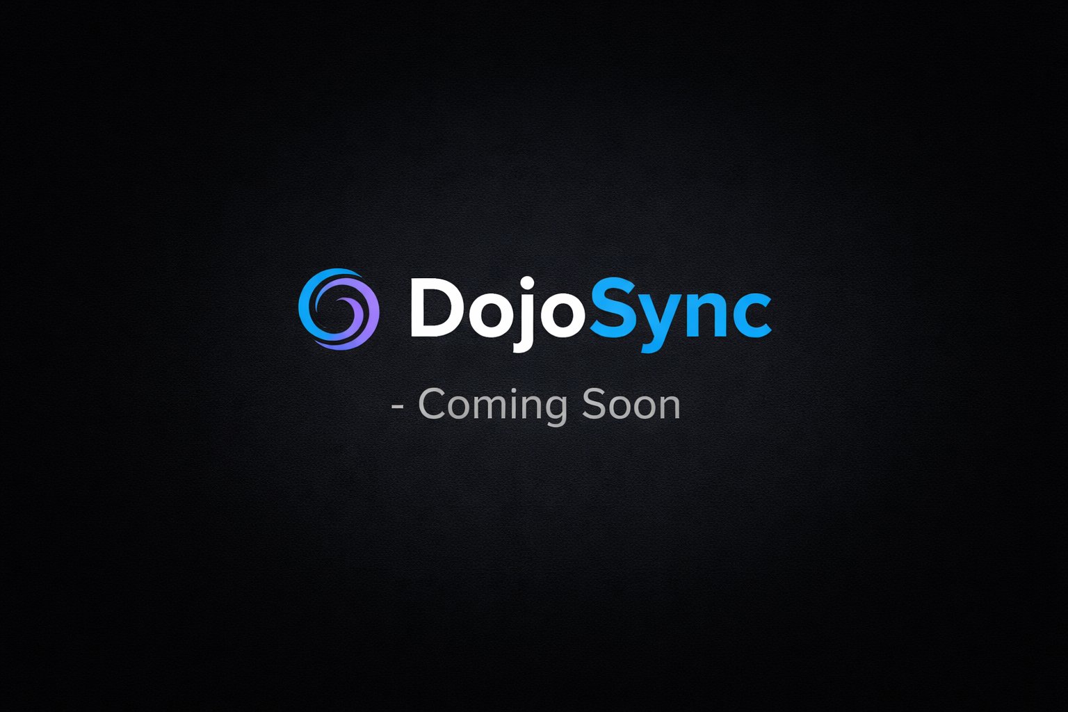 DojoSync Coming Soon